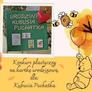 Wyniki konkursu plastycznego na „Kartkę urodzinową dla Kubusia Puchatka” - wystawa prac