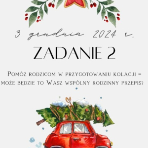 3 grudnia 2024 r. Zadanie 2 Pomóż rodzicom w przygotowaniu kolacji – może będzie to Wasz wspólny rodzinny przepis?