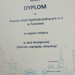 Dyplom dla ZSO6 za I miejsce w akcji ekologicznej "Zbieram, segreguję, odzyskuję"